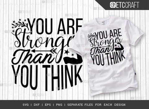You Are Stronger Than You Think SVG Cut File | You Are Stronger Bundle | Motivational Speech Svg | Inspirational Quotes | ETC T00026 SVG ETC Craft 