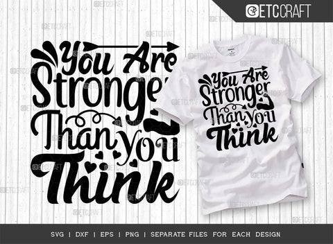 You Are Stronger Than You Think SVG Cut File | You Are Stronger Bundle | Motivational Speech Svg | Inspirational Quotes | ETC T00026 SVG ETC Craft 