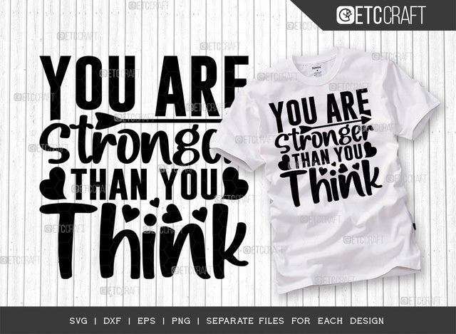 You Are Stronger Than You Think SVG Cut File | You Are Stronger | Motivational Speech Svg | Inspirational Quotes | ETC T00026 SVG ETC Craft 