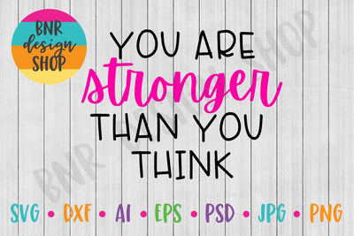 You Are Stronger Than You Think SVG SVG BNRDesignShop 