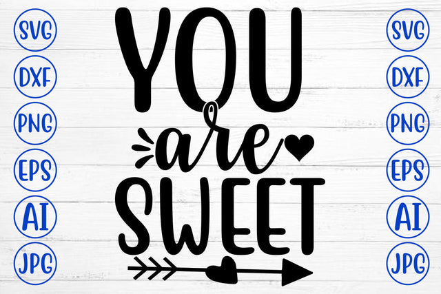 YOU ARE SWEET SVG Cut File SVG Syaman 