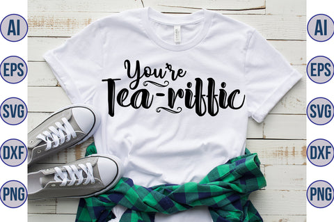 You are Tea-riffic svg SVG nirmal108roy 