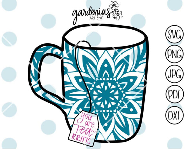 You are Tea-rrific SVG Gardenias Art Shop 