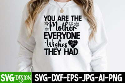 You are th Mother Everyone Wishes they Had SVG Cut File SVG BlackCatsMedia 