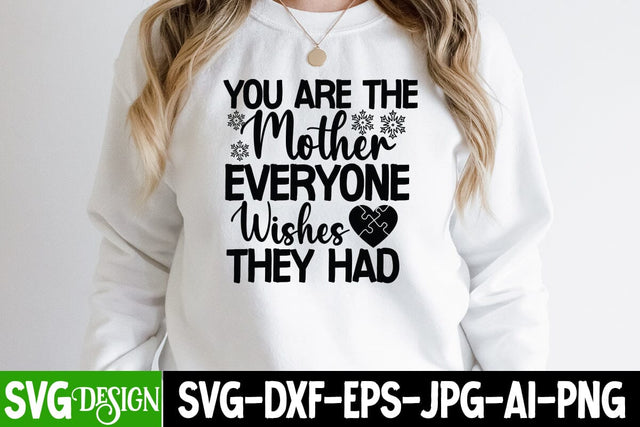 You are th Mother Everyone Wishes they Had SVG Cut File SVG BlackCatsMedia 