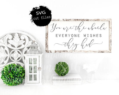 You Are The Abuela Everyone Wishes They Had Svg, Mom Svg, Motherhood Svg, Mother Svg, Mother's Day Svg, DXF, PNG, Cut File SVG MaiamiiiSVG 