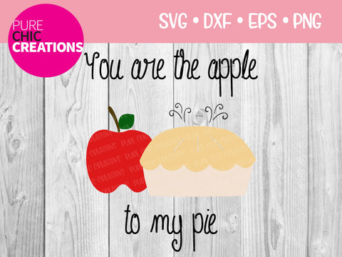 You Are The Apple To My Pie - Cricut - Silhouette - svg - dxf - eps - png - Digital File - SVG Cut File - Fall SVG - svg clipart cut file SVG Pure Chic Creations 