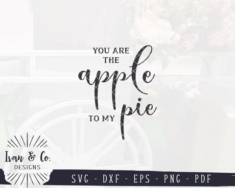 You Are the Apple to My Pie SVG Files | Fall Sign SVG | Autumn SVG | Farmhouse SVG | Commercial Use | Cricut | Silhouette | Digital Cut Files (1054906960) SVG Ivan & Co. Designs 