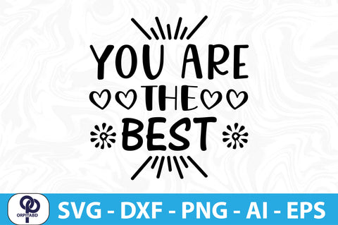 YOU ARE the BEST SVG SVG orpitasn 