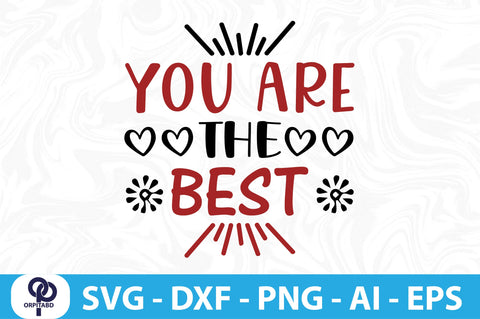 YOU ARE the BEST SVG SVG orpitasn 