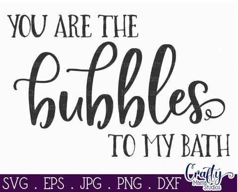 You Are The Bubbles, Farmhouse Svg, Home Sign, Love Quote SVG Crafty Mama Studios 
