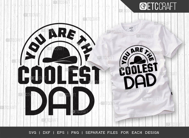 You Are The Coolest Dad SVG Cut File, Coolest Dad Svg, Father Svg, Papa Svg, Fathers Day, Superhero Svg, Dad Quotes SVG ETC Craft 