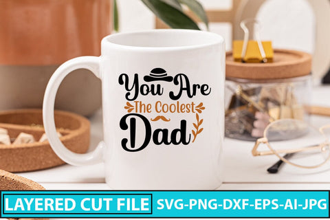 You Are The Coolest Dad SVG Cut File SVG Syaman 