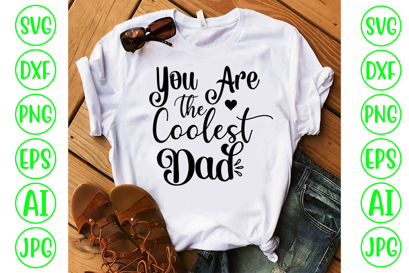 You Are The Coolest Dad SVG Cut File SVG Syaman 