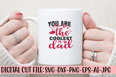You Are The Coolest Dad Svg SVG Syaman 