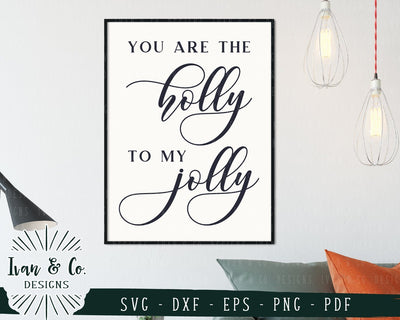 You Are the Holly to My Jolly SVG Files | Christmas | Holidays | Winter SVG (752138019) SVG Ivan & Co. Designs 