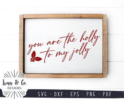 You Are the Holly to My Jolly SVG Files | Christmas | Holidays | Winter SVG (904554444) SVG Ivan & Co. Designs 