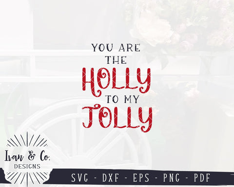 You Are the Holly to My Jolly SVG Files | Farmhouse SVG | Christmas SVG | Cricut | Silhouette | Commercial Use | Digital Cut Files (1099228759) SVG Ivan & Co. Designs 