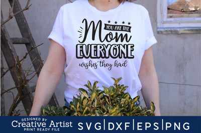 you are the mom everyone wishes they had SVG md faruk hossain 