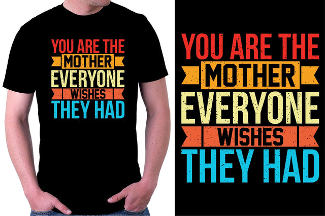 You are the mother everyone wishes they had t-shirt SVG SVGista 