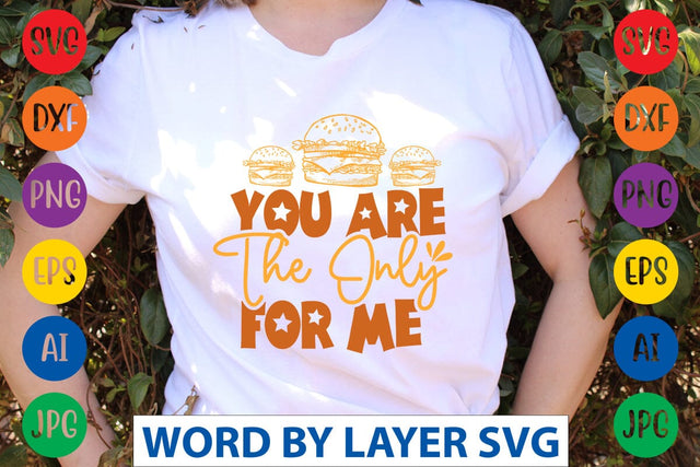 You Are The Only For Me SVG Design SVG Rafiqul20606 