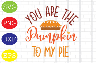 You Are the Pumpkin to My Pie Svg, Turkey Face Svg, Thanksgiving Svg, Welcome Fall Svg, Hello Fall Svg, Pumpkin Svg, Autumn Svg SVG DigitalSvgFiles 