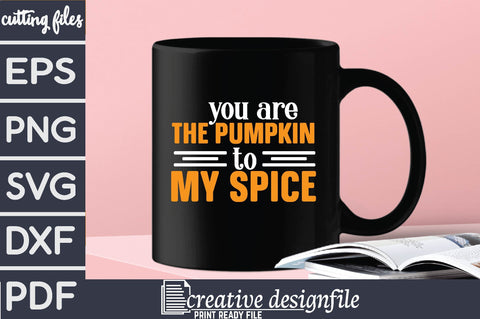 you are the pumpkin to my spice SVG farhad farhad 