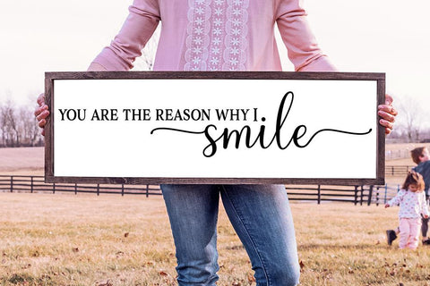 You Are The Reason Why I Smile SVG - Farmhouse Style Sign Design SVG So Fontsy Design Shop 