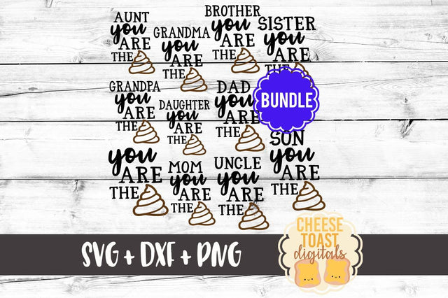 You Are the Shit Family Bundle - Toilet Paper Roll Design SVG Cheese Toast Digitals