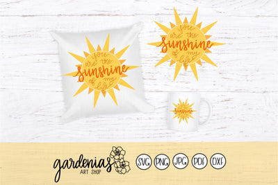 You are the Sunshine of my Life SVG Gardenias Art Shop 
