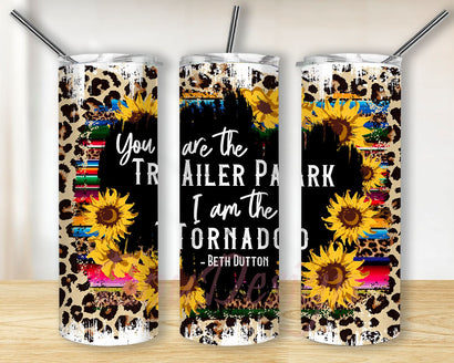 You are the Trailer Park I am the Tornado 20oz Skinny Tumbler Sublimation Designs for Straight, Tapered Tumbler Design, PNG Digital Download Sublimation BouDesign 