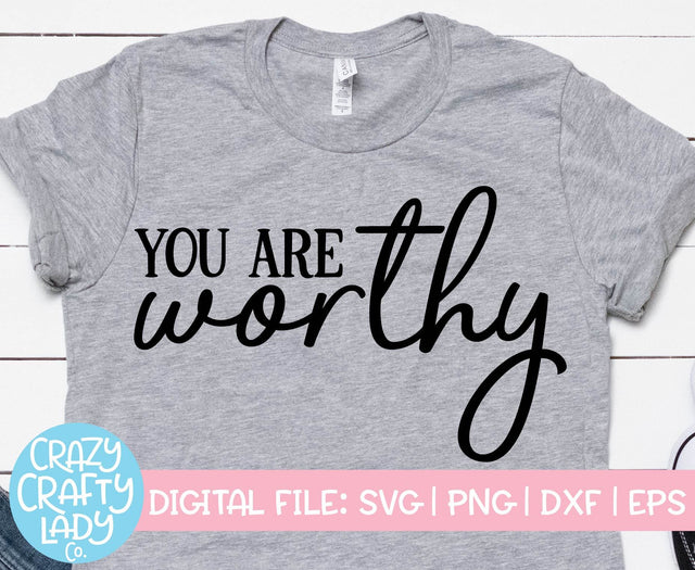 You Are Worthy | Inspirational SVG Cut File SVG Crazy Crafty Lady Co. 