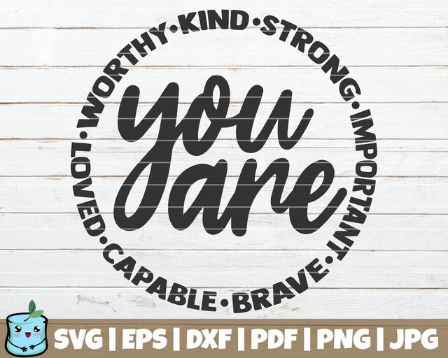 You Are Worthy Loved Strong Important Capable Loved SVG MintyMarshmallows 
