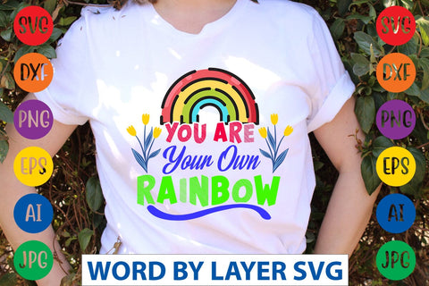 You Are Your Own Rainbow SVG Design SVG Rafiqul20606 