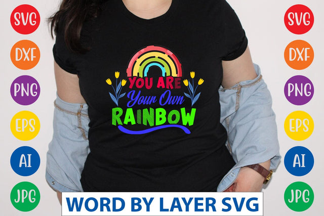 You Are Your Own Rainbow SVG Design SVG Rafiqul20606 