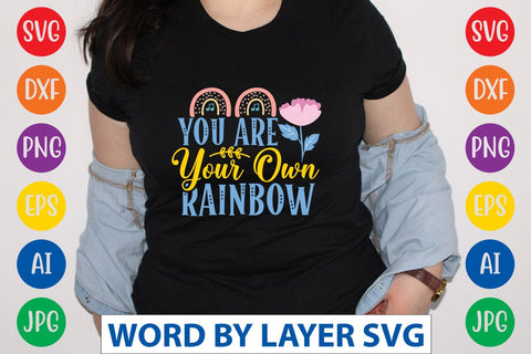 You Are Your Own Rainbow SVG Design SVG Rafiqul20606 
