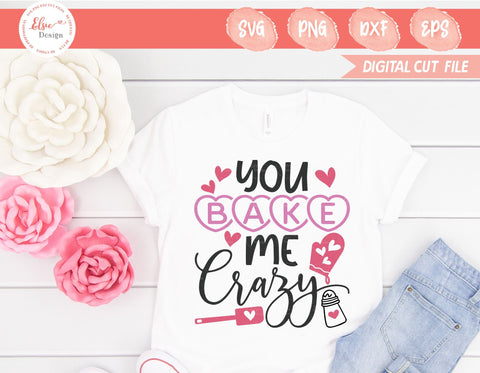 You Bake Me Crazy - SVG, PNG, DXF, EPS SVG Elsie Loves Design 