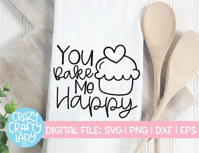 You Bake Me Happy SVG Crazy Crafty Lady Co. 