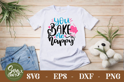 You Bake Me Happy SVG cut file SVG Svgcraft 