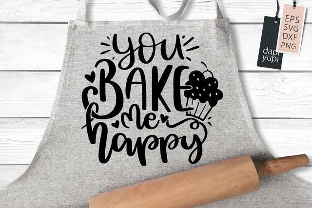 You Bake Me Happy SVG dapiyupi store 