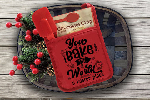 You Bake the World I Christmas Pot Holders Teachers SVG SVG Happy Printables Club 