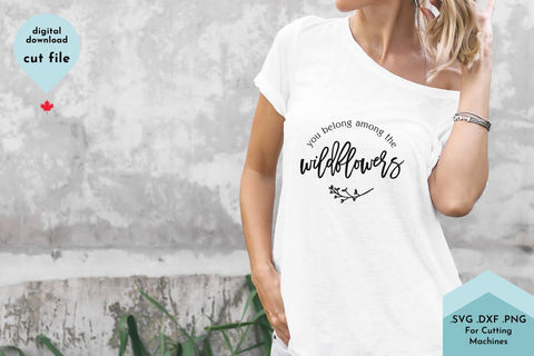 You Belong Among The Wildflowers SVG Cut File SVG Lettershapes 