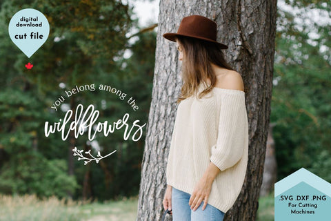 You Belong Among The Wildflowers SVG Cut File SVG Lettershapes 