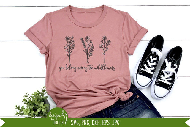 You belong among the wildflowers SVG Designs by Jolein 