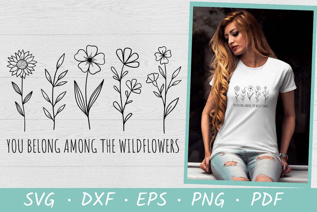 You Belong Among The Wildflowers SVG DXF EPS PNG Cut File SVG Irina Ostapenko 