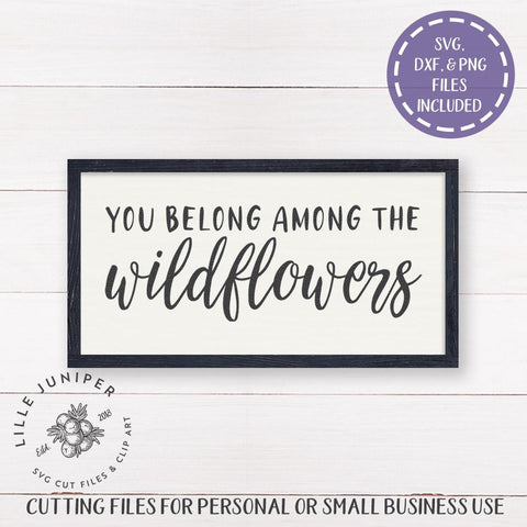You Belong Among the Wildflowers SVG | Farmhouse Style | Nursery Sign SVG SVG LilleJuniper 