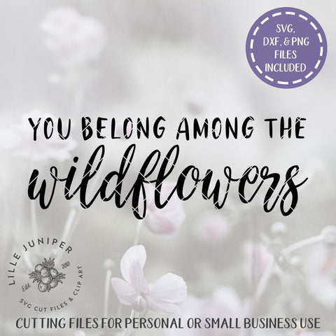 You Belong Among the Wildflowers SVG | Farmhouse Style | Nursery Sign SVG SVG LilleJuniper 