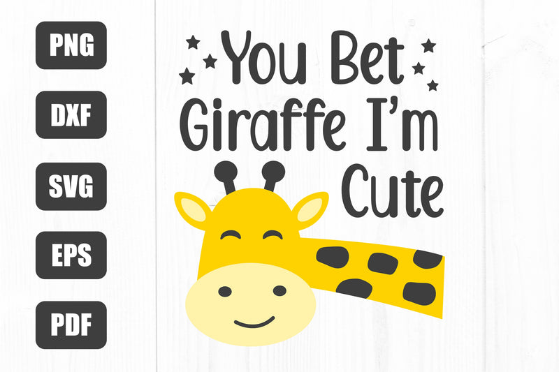 You Bet Giraffe I'm Cute, Baby Svg, Baby Sayings Svg, Baby Quotes Svg SVG Litke Designs 