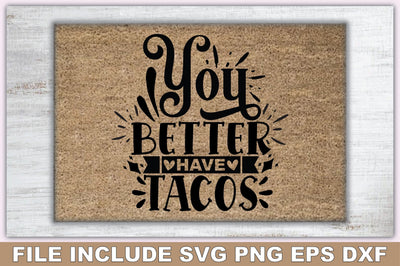 You Better Have Tacos SVG Ariyan 