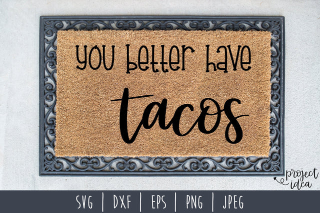 You Better Have Tacos SVG SavoringSurprises 